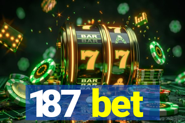 187 bet